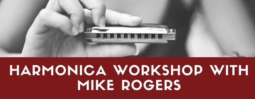 Harmonica workshop with Mike Rogers