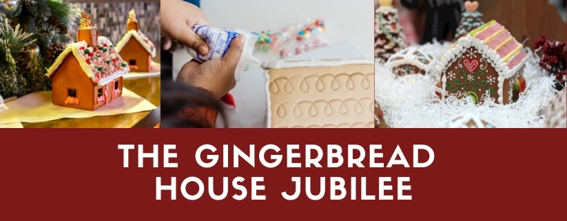 The Gingerbread House Jubilee