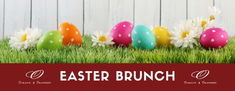 Easter 2022 Brunch at O Steaks & Seafood in Laconia