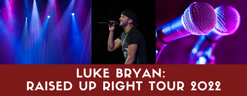 Luke Bryan: Raised Up Right Tour 2022