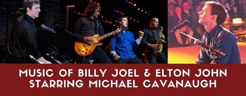 Music of Billy Joel & Elton John starring Michael Cavanaugh