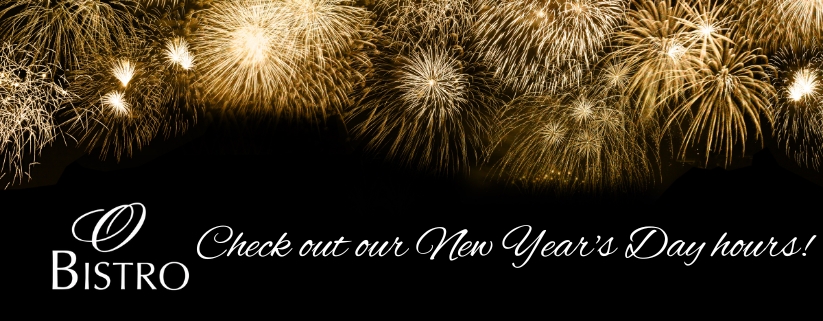 New Year's Day Hours at O Bistro Restaurant