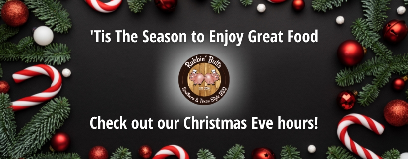 Christmas Eve Hours at Rubbin' Butts BBQ