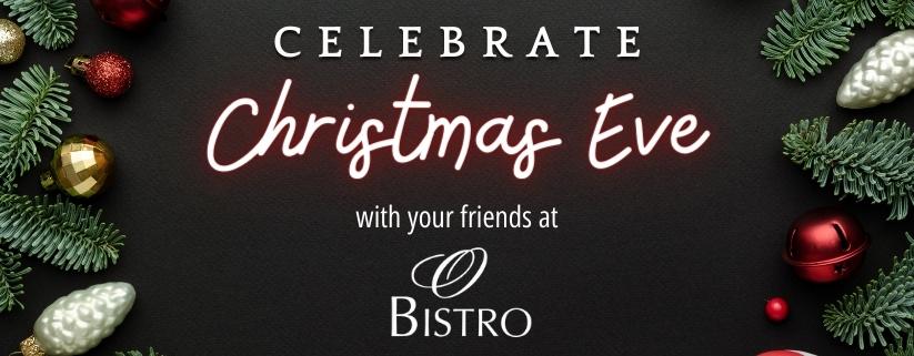 Christmas Eve Hours at O Bistro