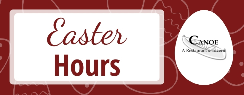 Canoe Restaurant and Tavern Offers 2024 Easter Specials