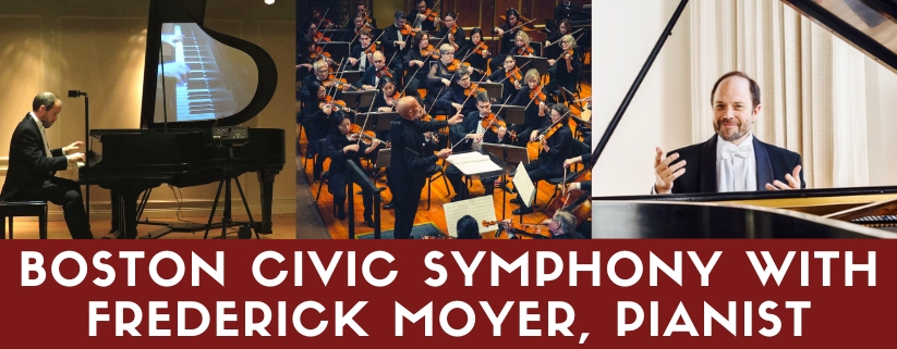 Boston Civic Symphony with Frederick Moyer, Pianist