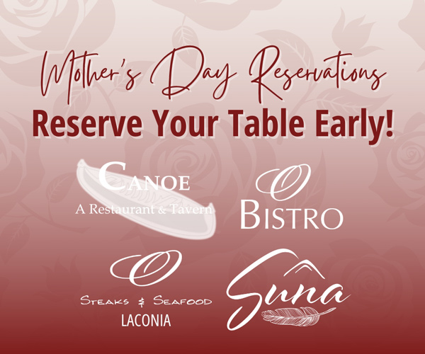 Mother's Day reservations in Center Harbor, Wolfeboro, Laconia, and Sunapee New Hampshire.