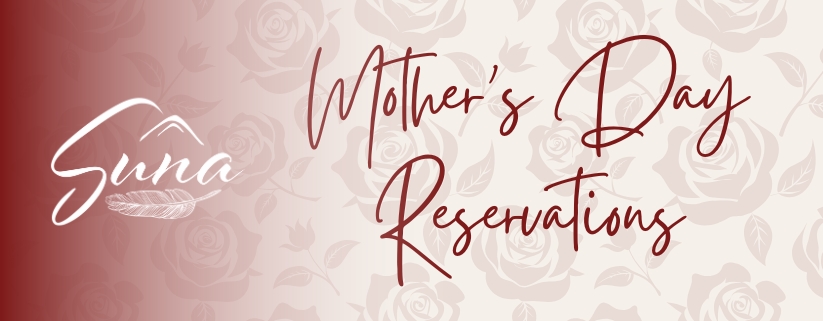 Mother's Day Reservations at Suna Restaurant