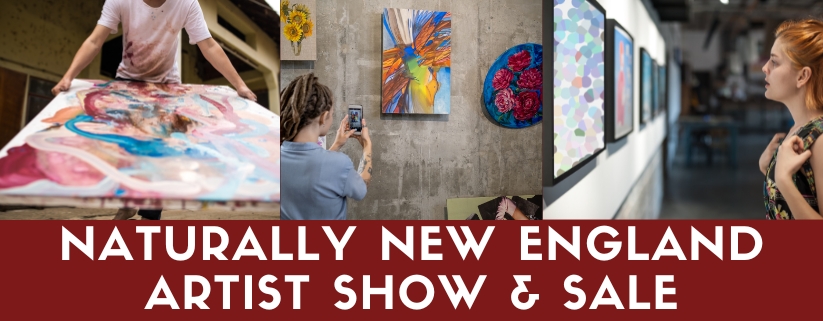 Naturally New England Artist Show & Sale