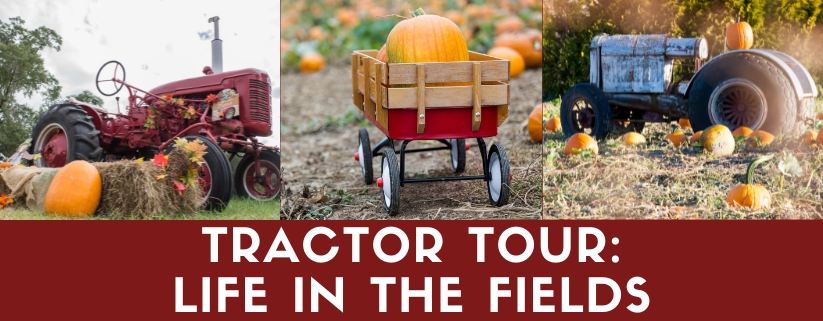Tractor Tour: Life in the Fields