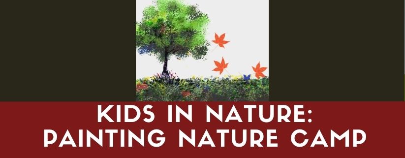 Kids in Nature: Painting in Nature Camp