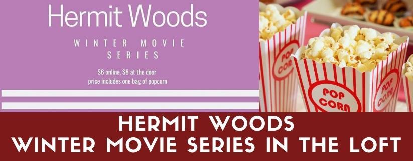 Hermit Woods Winter Movie Series in The Loft