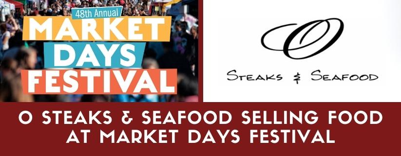 Visit O Steaks & Seafood During the Market Days Festival