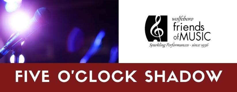 Five O'Clock Shadow Concert