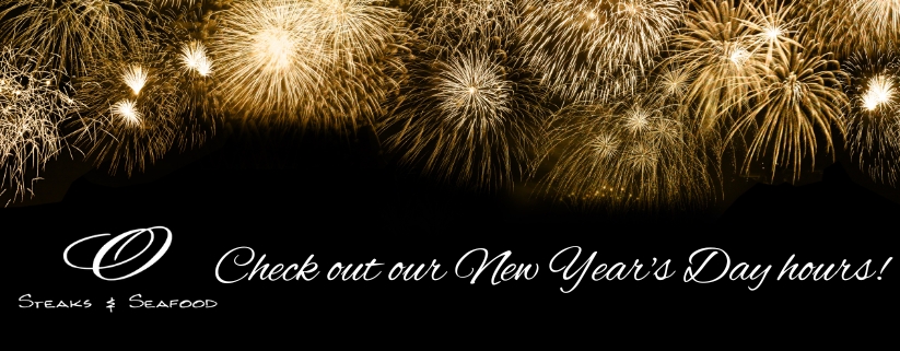 New Year's Day Hours at O Steaks & Seafood in Laconia