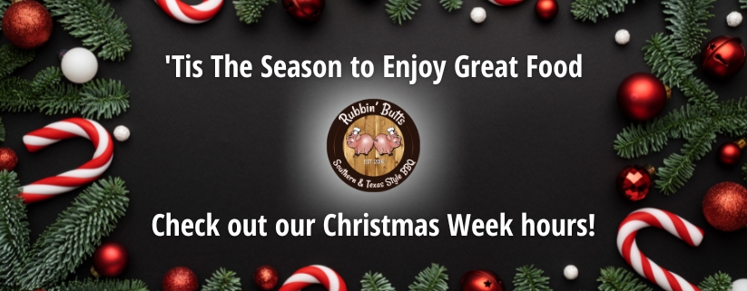 Christmas Week Hours at Rubbin' Butts BBQ