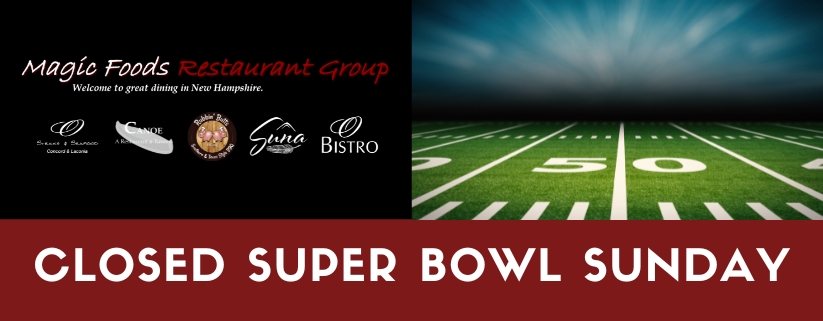 Magic Foods Restaurant Group Locations Closed for Super Bowl Sunday