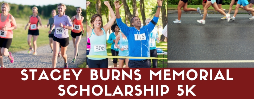 Stacey Burns Memorial Scholarship 5K Run and Walk