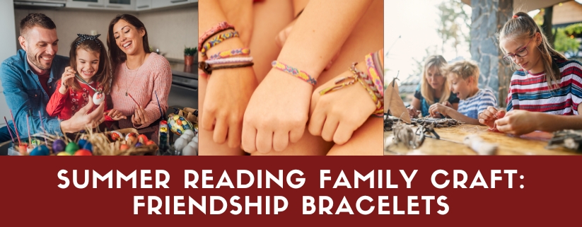 Summer Reading Family Craft: Friendship Bracelets