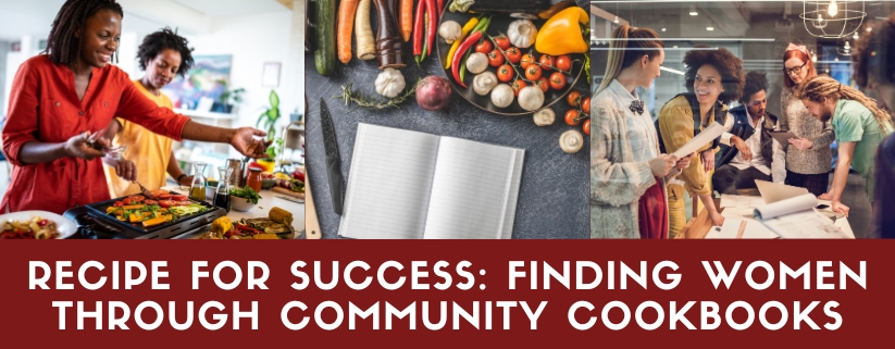 Recipe for Success: Finding Women Through Community Cookbooks