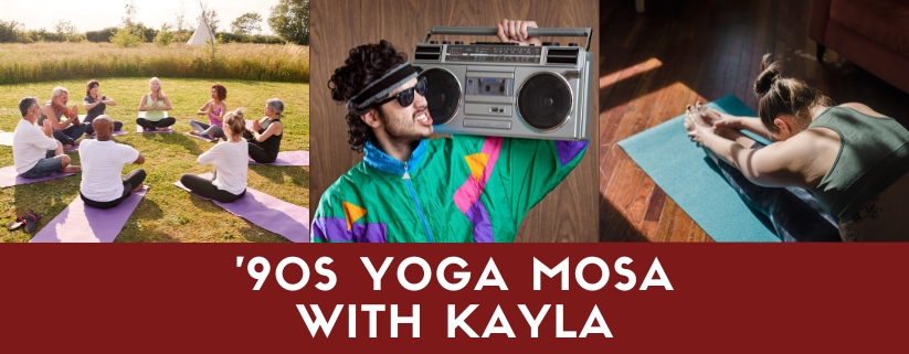 90s Yoga Mosa with Kayla