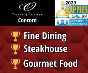 O Steaks & Seafood Concord wins three Concord Monitor Cappies 2023 awards. Best fine dining in Concord NH. Best steakhouse in Concord NH. Best gourmet food in Concord NH.