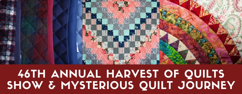 46th Annual Harvest of Quilts Show & Mysterious Quilt Journey