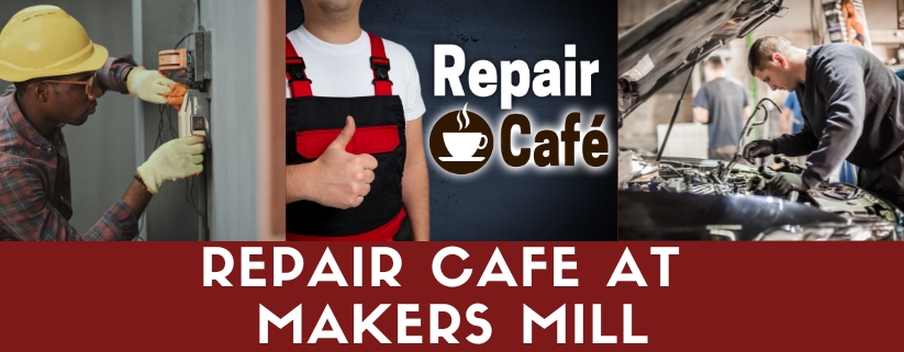 Repair Cafe at Makers Mill
