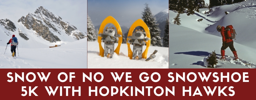 Snow Of No We Go Snowshoe 5k With Hopkinton Hawks
