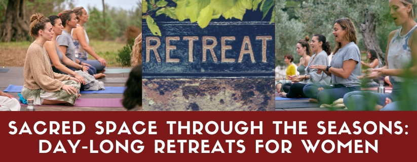 Sacred Space through the Seasons: Day-Long Retreats for Women
