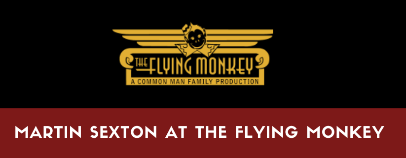 Martin Sexton at The Flying Monkey Movie House & Performance Center