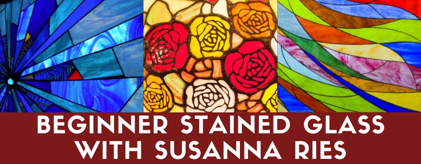 Beginner Stained Glass with Susanna Ries