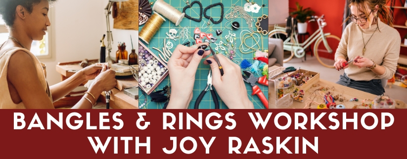 Bangles & Rings Workshop with Joy Raskin