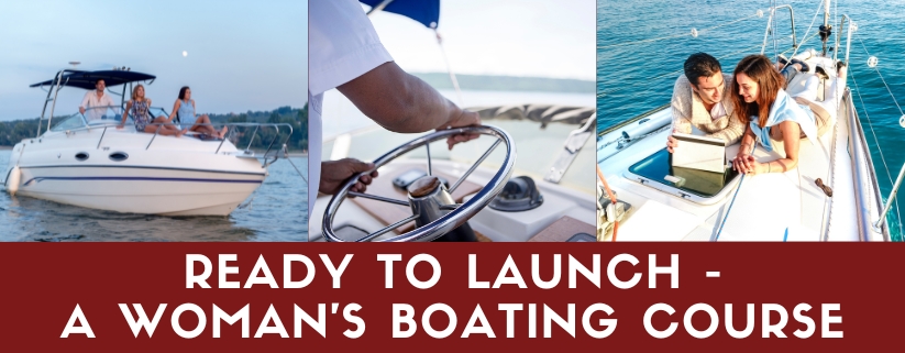 Ready To Launch - A Woman's Boating Course