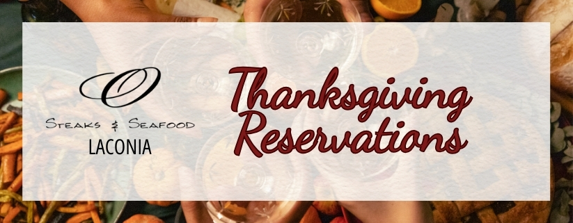 Make Your 2024 Thanksgiving Reservation at O Steaks & Seafood Laconia