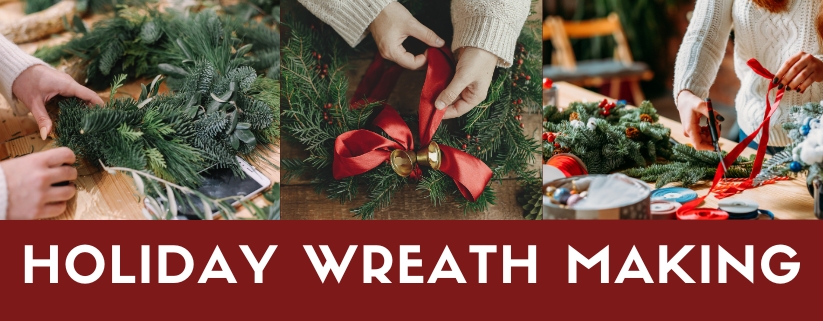 Holiday Wreath Making