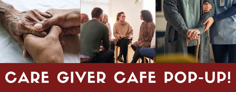 Care Giver Cafe Pop-Up!