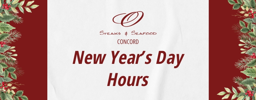 New Year's Day Hours at O Steaks & Seafood Concord