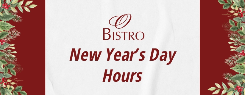 New Year's Day Hours at O Bistro