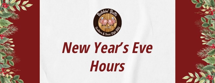 New Year's Eve Hours at Rubbin' Butts BBQ