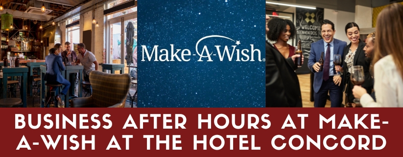 Business After Hours at Make-A-Wish at the Hotel Concord