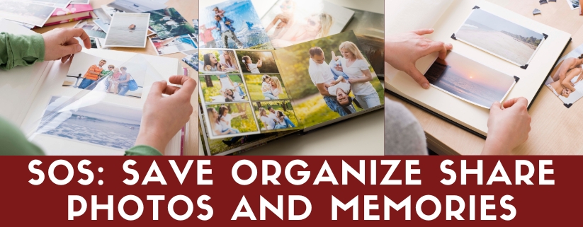 SOS: Save Organize Share Photos and Memories