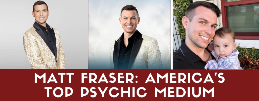 Matt Fraser: America's Top Psychic Medium