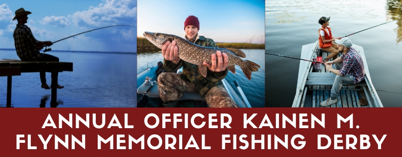 Annual Officer Kainen M. Flynn Memorial Fishing Derby
