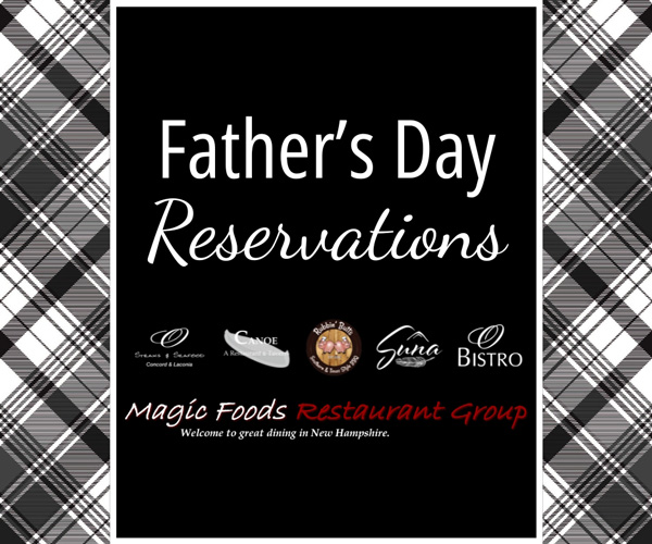 250609-MFRG-Website-News-Graphic-Fathers-Day-Reservations-2025 Father's Day reservations with Magic Foods Restaurant Group in New Hampshire.