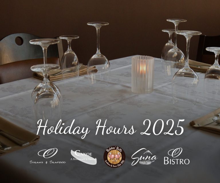 NH Holiday Restaurant Hours for Canoe, O Bistro, O Steaks & Seafood, Suna, and Rubbin' Butts BBQ.